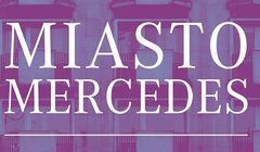 Miasto Mercedes w Soho Factory promowane zamiast Stacji Mercedes