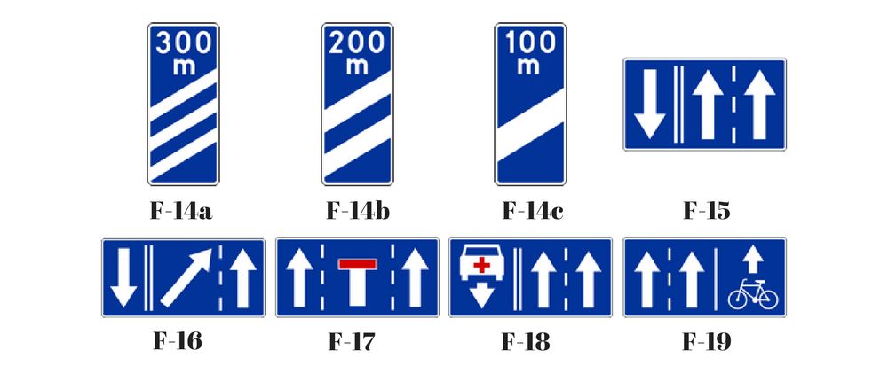 Tablice wskaźnikowe na autostradzie (F-14A); Tablice wskaźnikowe na autostradzie (F-14B); Tablice wskaźnikowe na autostradzie (F-14C); Niesymetryczny podział jezdni dla przeciwnych kierunków ruchu (F-15); Koniec pasa ruchu na jezdni dwukierunkowej (F-16); Koniec pasa ruchu na jezdni jednokierunkowej (F-17); Przeciwny kierunek dla określonych pojazdów (F-18); Pas ruchu dla określonych pojazdów (F-19)