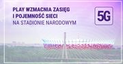 Play jako pierwszy uruchamia na Stadionie Narodowym 5G w nowej konfiguracji