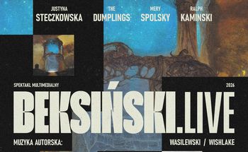 Beksiński Live 2026 - już 9 kwietnia w TAURON Arena Krakó