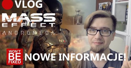 Nowe informacje o Mass Effect Andromeda - HYPE IS ON VLOG!