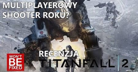 Titanfall 2 (PC) - Recenzja - Czy warto zagrać?