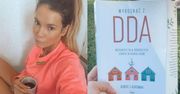 Maja Bohosiewicz czyta książkę o DDA. "Tak, jestem DDA. I na bank nie jest to modne ani fajne"