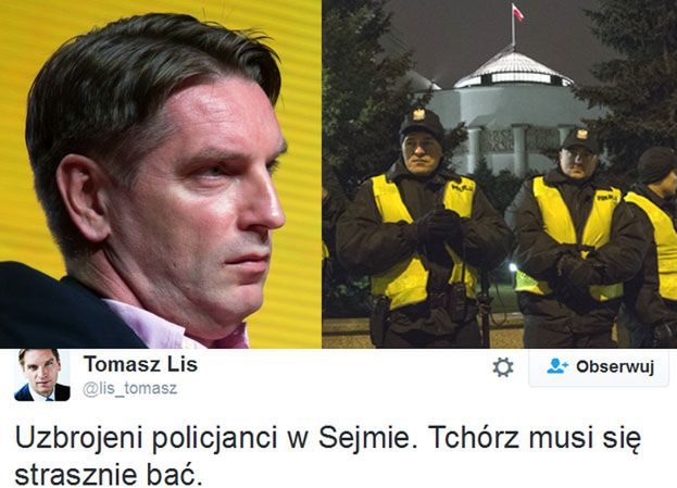 Tomasz Lis: "Uzbrojeni policjanci w Sejmie. Tchórz musi się strasznie bać!"