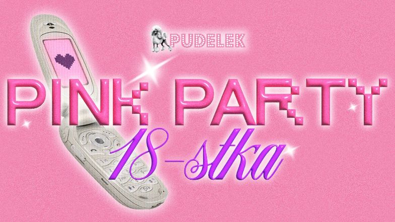 Pudelek zaprasza na drugą edycję PINK PARTY. Świętuj z nami nasze 18. urodziny!