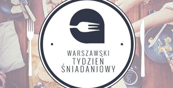 Rusza Warszawski Tydzień Śniadaniowy