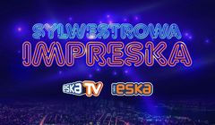 Eska TV i Radio Eska powitają nowy rok z „Sylwestrową imprESKĄ”