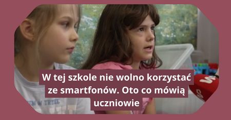 W tej szkole już obowiązuje zakaz używania smartfonów. Oto efekty