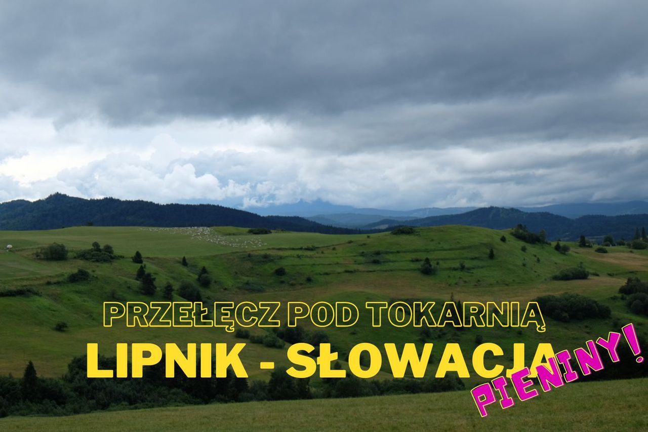 Lipnik w Słowacji – Przełęcz pod Tokarnią