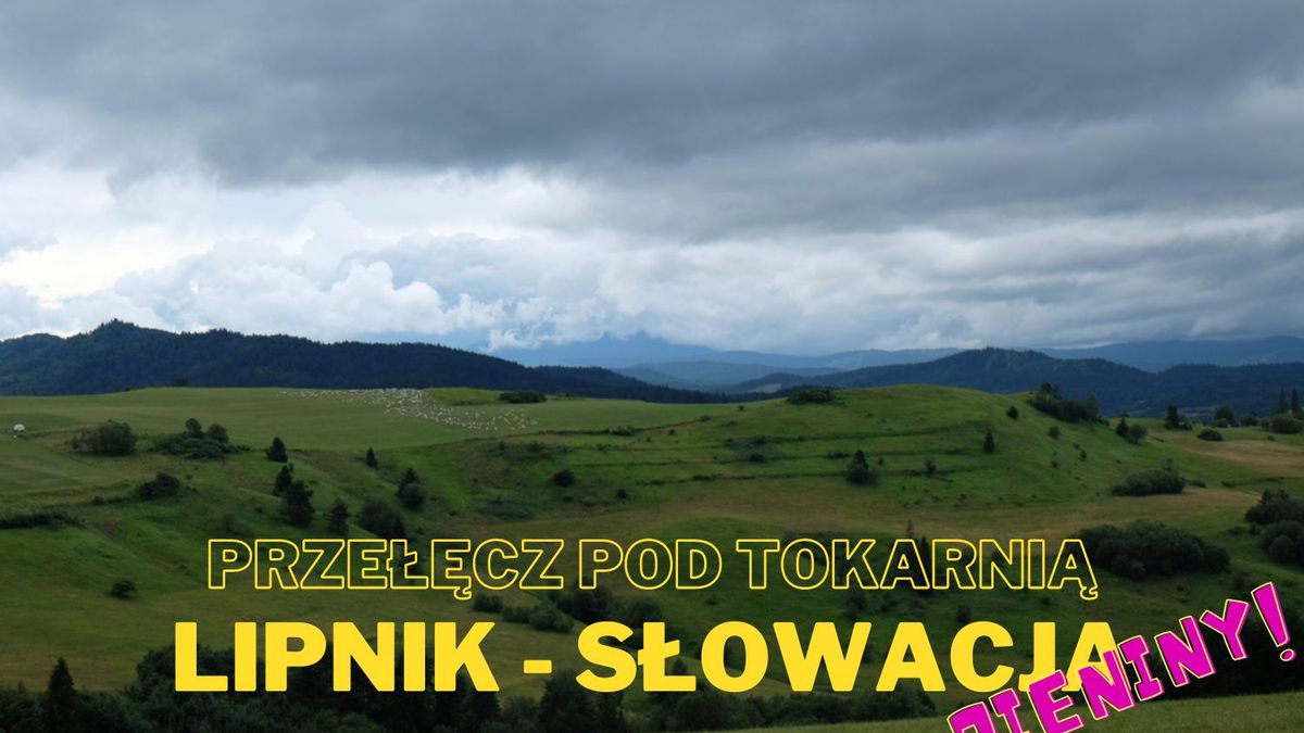 Lipnik w Słowacji - Przełęcz pod Tokarnią