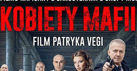 Jest oficjalny plakat filmu "Kobiety Mafii"! Młodziutka Julia Wieniawa na pierwszym planie, ale uwagę najbardziej przykuwa Kasia Warnke! "Jakaś taka wklejona"