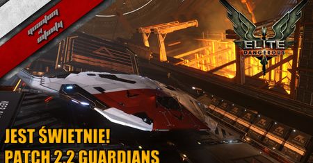 Witajcie na pierwszym wpisie - Elite Dangerous Patch 2.2
