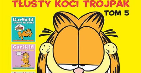 "Garfield: Tłusty koci trójpak 5": Łakomstwo to pierwszy krok do szczęścia [RECENZJA]