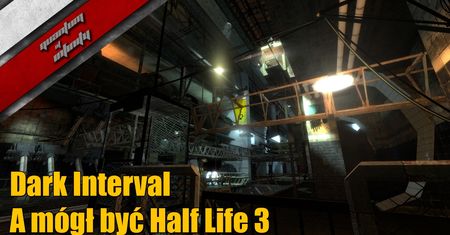 Dark Interval - A mógł być Half Life 3