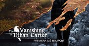 Ethan Carter na PlayStation 4 pojawi się 15 lipca