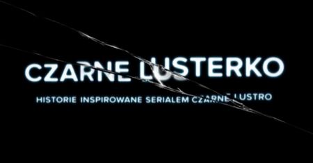 Czarne Lusterko czyli polscy youtuberzy a Black Mirror