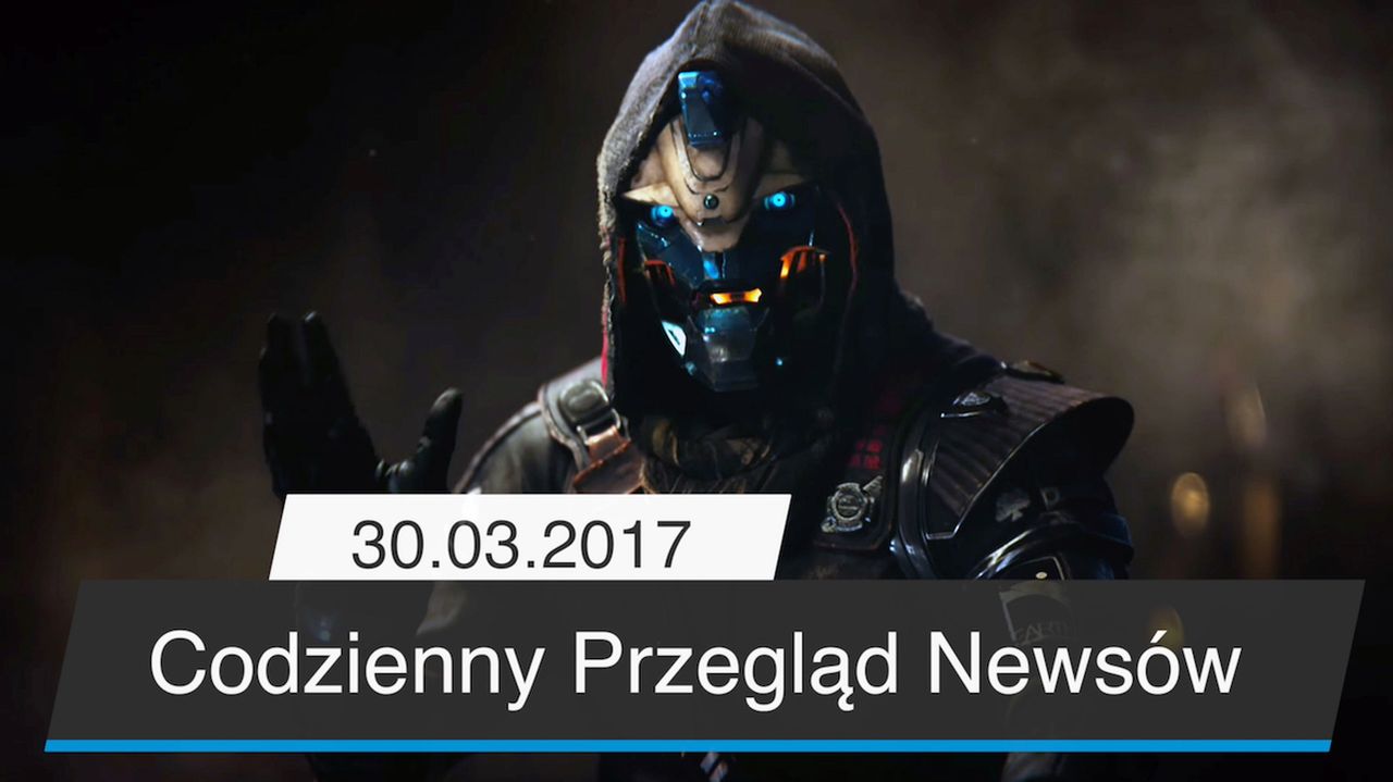 Codzienny Przegląd Newsów - 30.03.2017