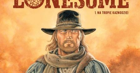 "Lonesome – 1. Na tropie kaznodziei": Obyś żył w ciekawych czasach [RECENZJA]