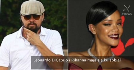 Rihanna i Leonardo mają romans?