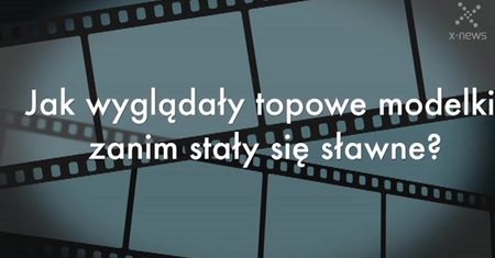 Jak wyglądały topowe modelki, zanim stały się sławne?