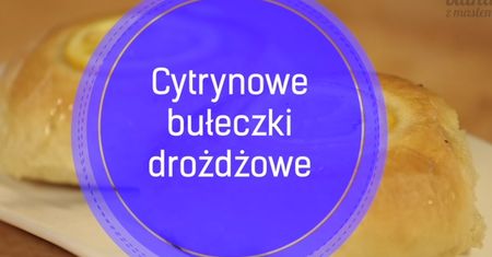Bułeczki cytrynowe [Bułka z masłem]