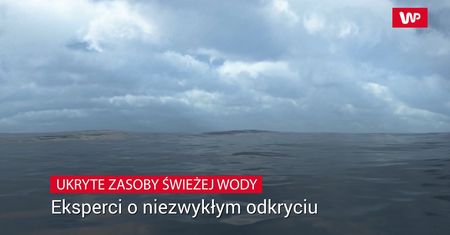 Ukryte zasoby słodkiej wody