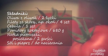 Ryba duszona w pomidorach. Genialny przepis na lato