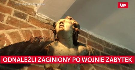 Odnaleźli zaginiony po wojnie zabytek