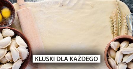 Kluski na wiele sposobów
