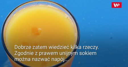 Kupujesz sok? Nie daj się nabrać w sklepie