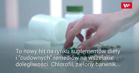 Chlorofil. Cudowny suplement czy pic na wodę?
