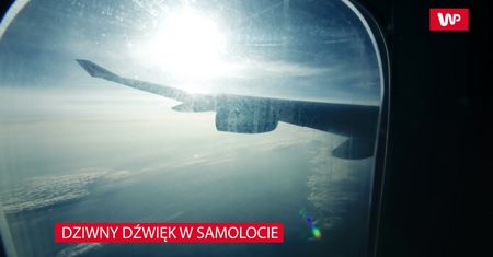 Dziwny dźwięk w samolocie