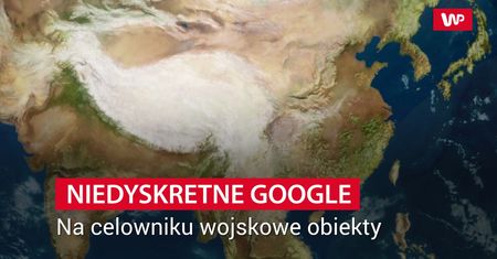 Niedyskretne Google. Zobaczy, co tym razem ujawniło