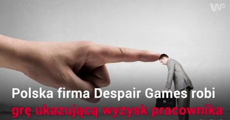 Nietypowa gra Polaków o wyzysku pracowników