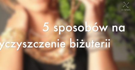 Jak wyczyścić biżuterię?