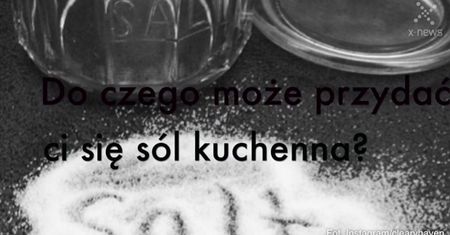 Do czego może ci się przydać sól kuchenna?