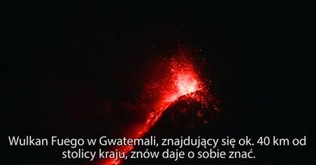 Wulkan Fuego znowu daje o sobie znać