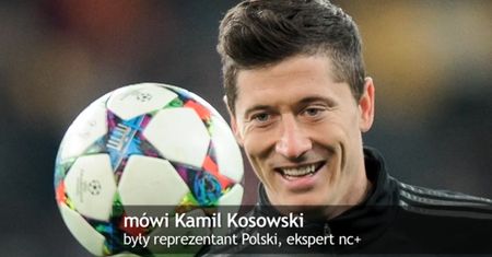 Kosowski: Lewandowski może zyskać prestiż i spełnić marzenia