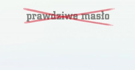 Jak odróżnić prawdziwe masło od podróbek?