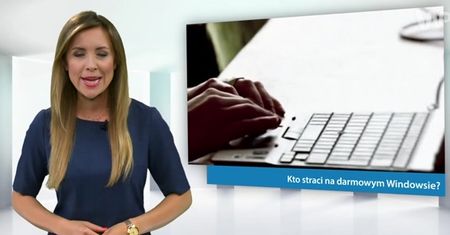 #dziejesiewbiznesie: kto straci na darmowym Windowsie?