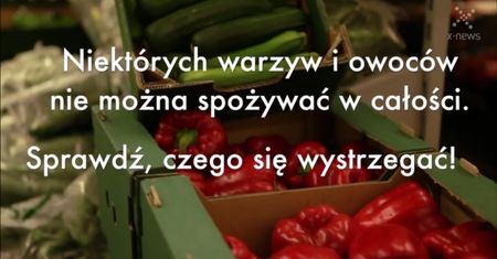 Owoce i warzywa, które mogą poważnie zaszkodzić twojemu zdrowiu!