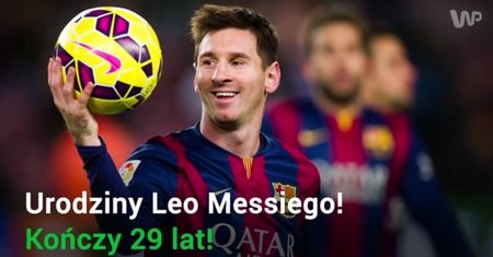 29. urodziny Leo Messiego