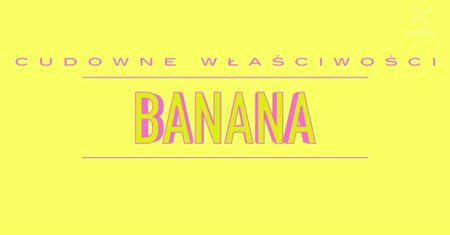 Do czego przyda nam się skórka z banana?