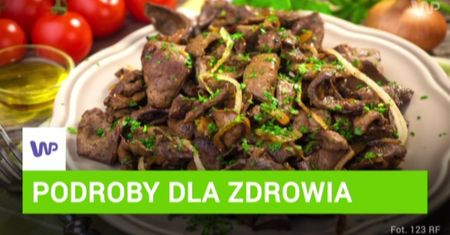 Podroby są mało apetyczne? To bomba zdrowia
