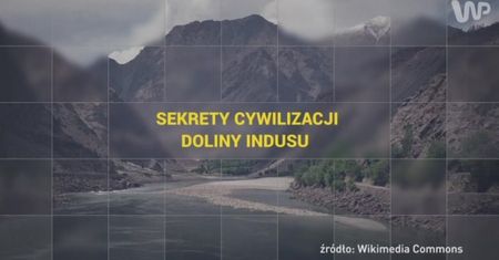 Sekrety cywilizacji doliny Indusu [Pixel]