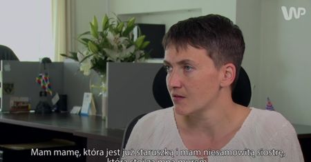 Nadia Sawczenko: ''Niczego się nie boję, bo nie mam nic do stracenia''