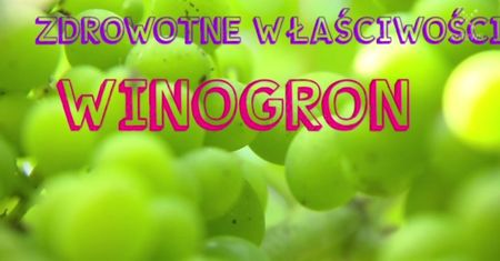 Dlaczego warto jeść winogrona