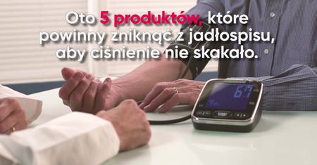 Czego nie powinniśmy jeść przy nadciśnieniu?