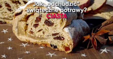 Jak odchudzić świąteczne potrawy? CIASTA