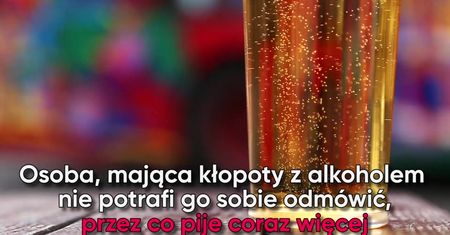 Cztery symptomy, które mogą świadczyć o tym, że masz problem z alkoholem